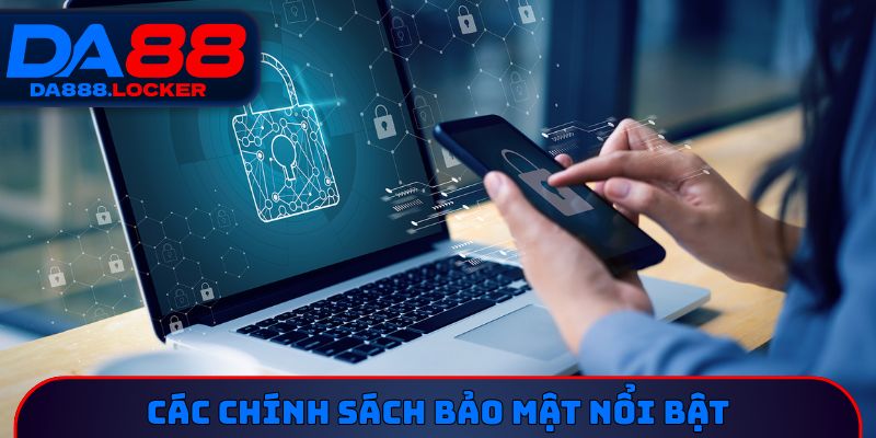 Các chính sách bảo mật nổi bật