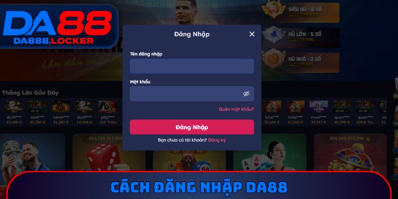 Cách đăng nhập DA88 