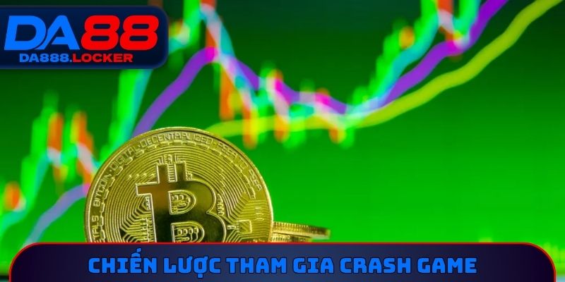 Chiến lược tham gia Crash Game