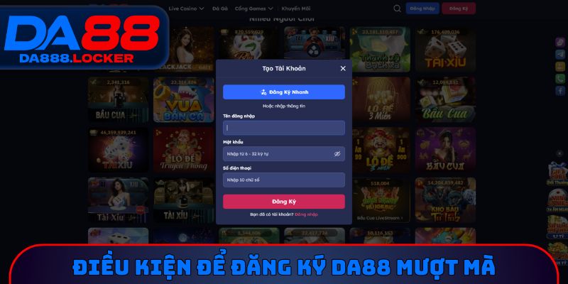 Điều kiện để đăng ký DA88 mượt mà