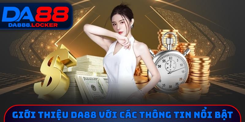 Giới thiệu DA88 với các thông tin nổi bật