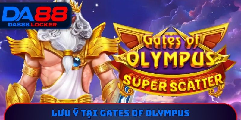 Lưu ý tại Gates of Olympus