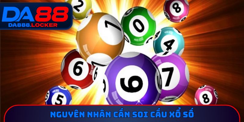 Nguyên nhân cần soi cầu xổ số