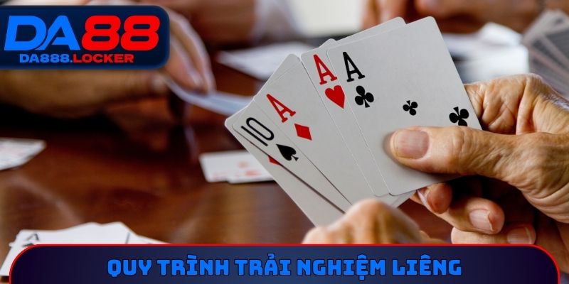 Quy trình trải nghiệm Liêng