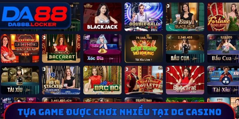 Tựa game được chơi nhiều tại DG Casino 